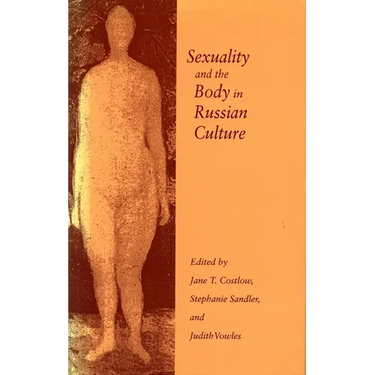 Sexuality and the Body in Russian Culture