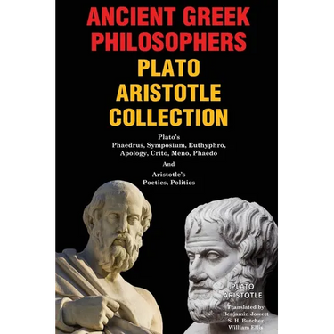 Ancient Greek Philosophers Plato Aristotle Collection: Plato's Phaedrus, Symposium, Euthyphro, Apology, Crito, Meno, Phaedo & Aristotle's Poetics, Pol