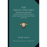 The Indian Doctor's Dispensatory: Being Father Smith's Advice Respecting Diseases And Their Cure 1812