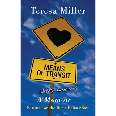 Means of Transit: A Slightly Embellished Memoir