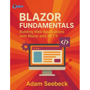 Blazor Fundamentals: Building Web Applications with Blazor and .NET 9