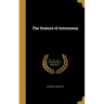 The Science of Astronomy