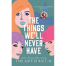 The Things We'll Never Have