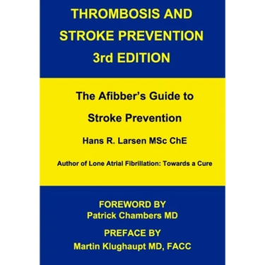 Thrombosis and Stroke Prevention 3rd. Edition: The Afibber's Guide to Stroke Prevention