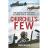 Churchill's Few: The Battle of Britain