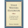 Stage Writers Handbook: A Complete Business Guide for Playwrights, Composers, Lyricists and Librettists