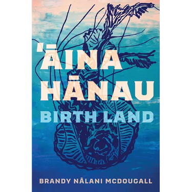 Aina Hanau / Birth Land: Volume 92