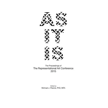 As It Is: The Proceedings of The Representational Art Conference 2015