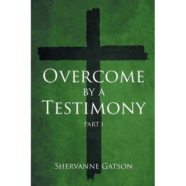 Overcome by a Testimony: Part 1