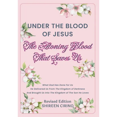 Under The Blood of Jesus: The Atoning Blood That Saves Us