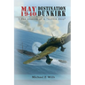 May 1940: Destination Dunkirk: Destination Dunkirk