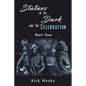 Statues in the Dark and the Celebration