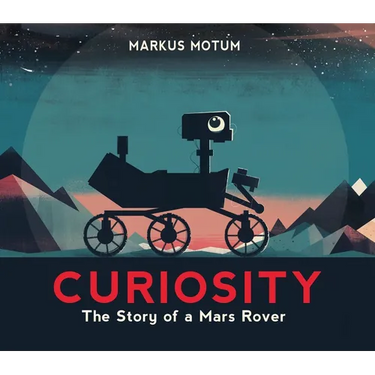 Curiosity: The Story of a Mars Rover