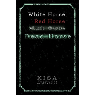 White Horse, Red Horse, Black Horse, Dead Horse