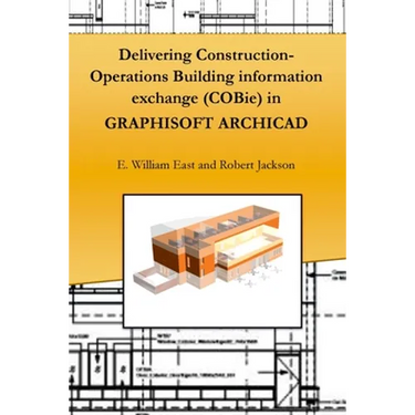 Delivering Construction-Operations Building information exchange (COBie) in GRAPHISOFT ARCHICAD
