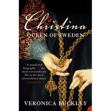 Christina Queen of Sweden: The Restless Life of a European Eccentric