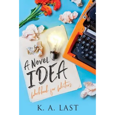 A Novel Idea: Workbook for Writers