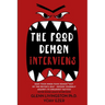 The Food Demon Interviews: Keep Your Inner Food Demon Out of the Driver's Seat and Defend Against Its Sneakiest Tactics