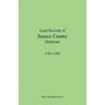 Land Records of Sussex County, Delaware, 1763-1769
