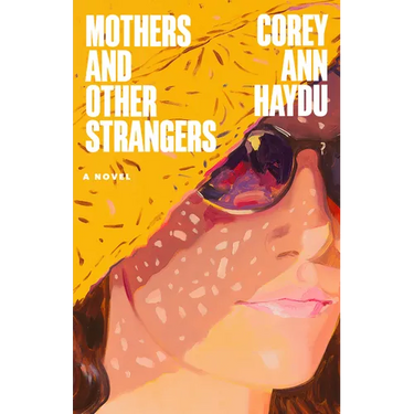 Mothers and Other Strangers