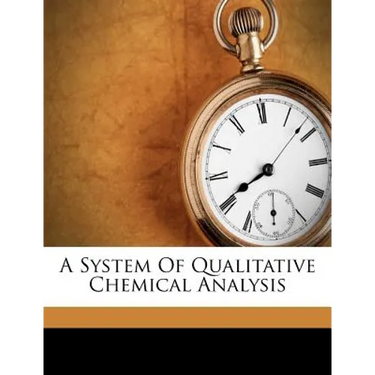 A System of Qualitative Chemical Analysis