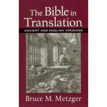 The Bible in Translation: Ancient and English Versions