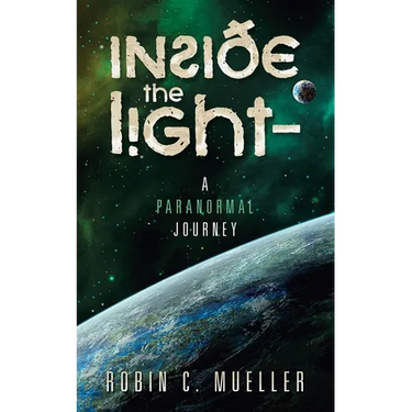 Inside the Light - a Paranormal Journey