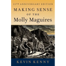 Making Sense of the Molly Maguires: Twenty-Fifth Anniversary Edition