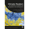 Climate Realism: The Aesthetics of Weather and Atmosphere in the Anthropocene