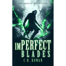 Imperfect Blades: A Gritty Urban Fantasy Series
