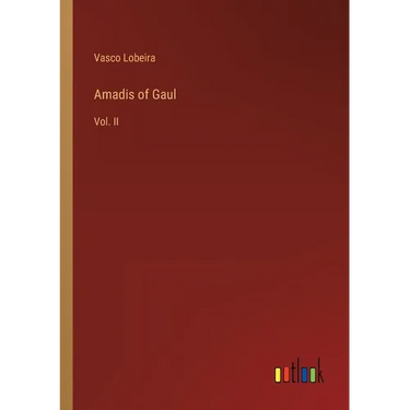 Amadis of Gaul: Vol. II