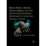 Moral Panics, Mental Illness Stigma, and the Deinstitutionalization Movement in American Popular Culture