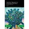 Teachers' Research in Language Education: Voices from the Field