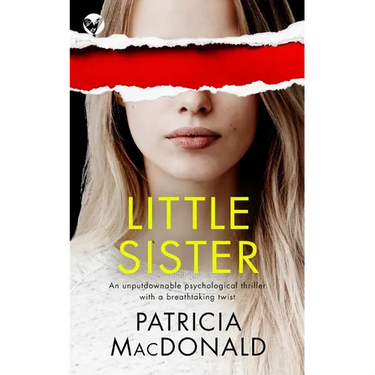 LITTLE SISTER an unputdownable psychological thriller with a breathtaking twist