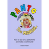 Panto: The MANUAL: How to put on a pantomime and make a community.