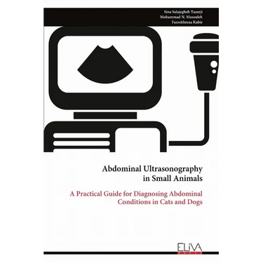 Abdominal Ultrasonography in Small Animals: A Practical Guide for Diagnosing Abdominal Conditions in Cats and Dogs
