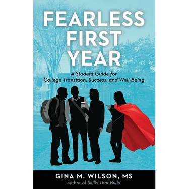 Fearless First Year: A Student Guide for College Transition, Success, and Well-Being