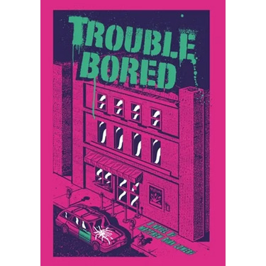 Trouble Bored
