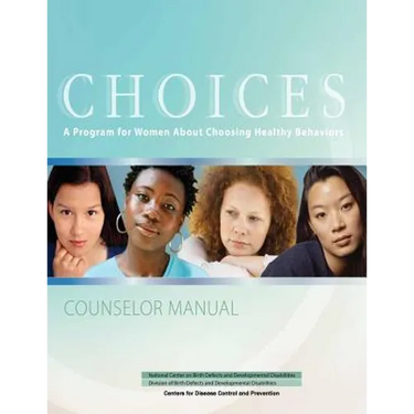 Choices: A Program for Women About Choosing Healthy Behaviors to Avoid Alcohol-Exposed Pregnancies