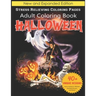 Halloween Adult Coloring Book: New and Expanded Edition, Stress Relieving Coloring Pages, 40+ Unique Designs, Jack-o-Lanterns, Witches, Haunted House