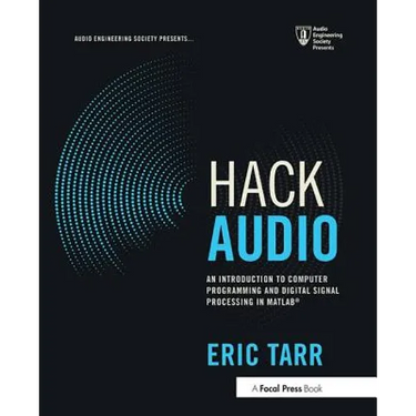 Hack Audio: An Introduction to Computer Programming and Digital Signal Processing in MATLAB