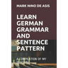 Learn German Grammar and Sentence Pattern: A Compilation of My Teaching