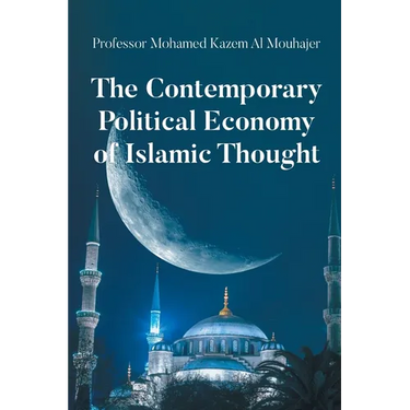 The Contemporary Political Economy of Islamic Thought