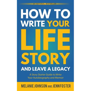 How to Write Your Life Story and Leave a Legacy: A Story Starter Guide to Write Your Autobiography and Memoir