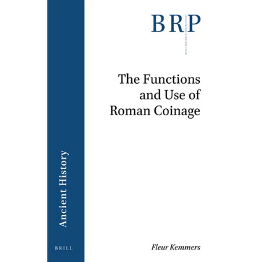 The Functions and Use of Roman Coinage: An Overview of 21st Century Scholarship