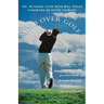 Mind Over Golf: How to Use Your Head to Lower Your Score