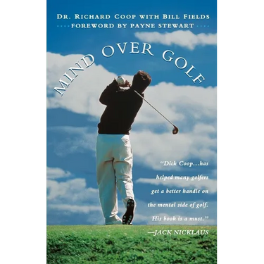 Mind Over Golf: How to Use Your Head to Lower Your Score