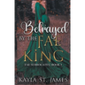 Betrayed by the Fae King