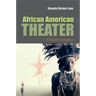 African American Theater: A Cultural Companion