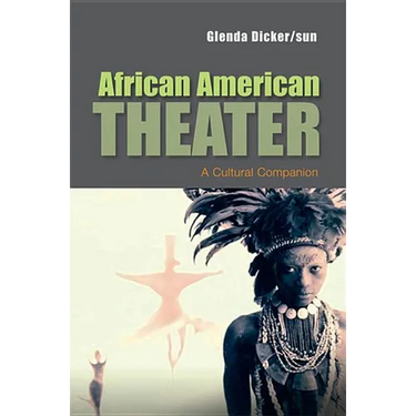 African American Theater: A Cultural Companion